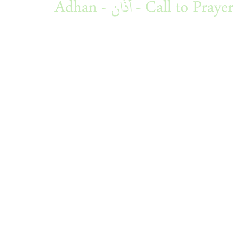 Adhan - Call To Pray